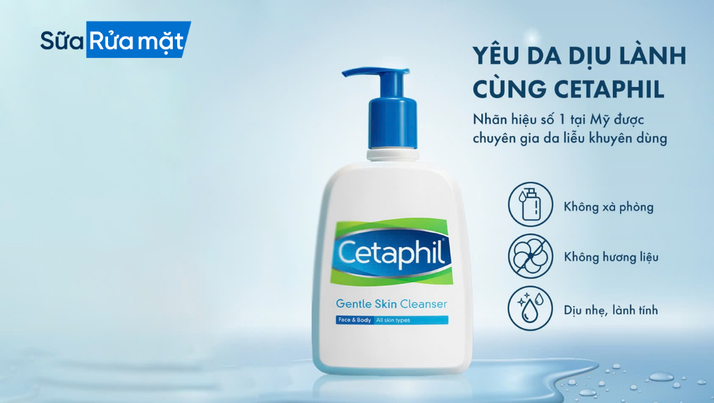 Sữa Rửa Mặt Cetaphil – Lựa Chọn Dịu Nhẹ Cho Da