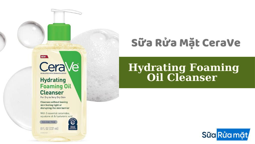 Sữa Rửa Mặt CeraVe Hydrating Foaming Oil Cleanser