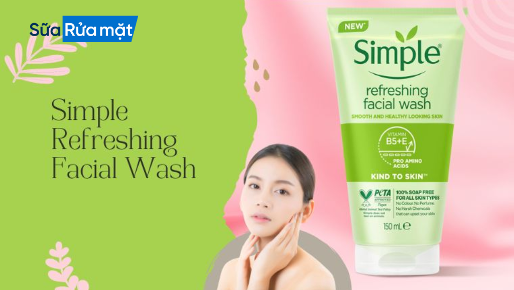 Sữa Rửa Mặt Simple Refreshing Facial Wash – Giữ Cho Da Tươi Mới